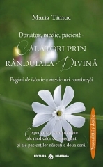 Calatori prin randuiala divina - pagini de istorie a medicinei romanesti